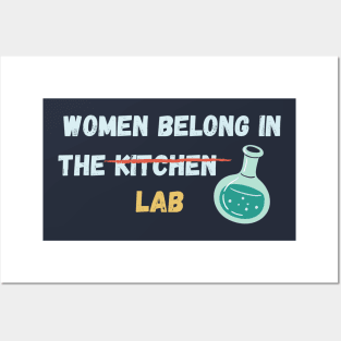 Women belong in the lab Posters and Art